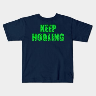 Keep HODLING Kids T-Shirt